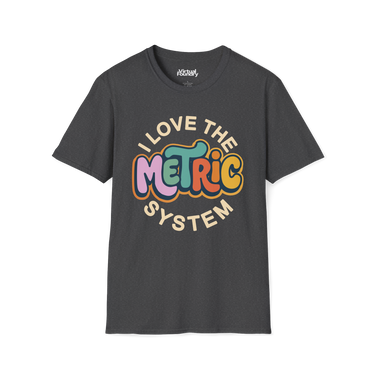 I Love The Metric System Unisex Softstyle T-Shirt