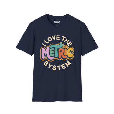 I Love The Metric System Unisex Softstyle T-Shirt